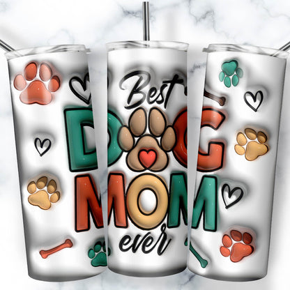 3D Best Dog Mom Ever Inflated Tumbler , Dog Mom Tumbler , Skinny 20oz Tumbler - Tumbler - Gift for Family - TL029