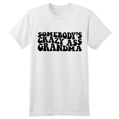 Somebody's Crazy Ass Grandma Sweatshirt, Crazy Ass Grandma Sweater, Gift For Grandma, Grandma Shirts, Funny Grandma Hoodie, Mothers Day Gift - Sweatshirt - Gift for Family - TS055