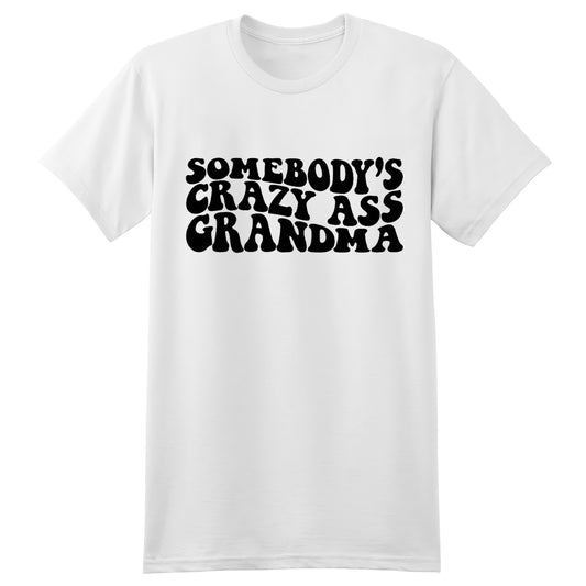 Somebody's Crazy Ass Grandma Sweatshirt, Crazy Ass Grandma Sweater, Gift For Grandma, Grandma Shirts, Funny Grandma Hoodie, Mothers Day Gift - Sweatshirt - Gift for Family - TS055