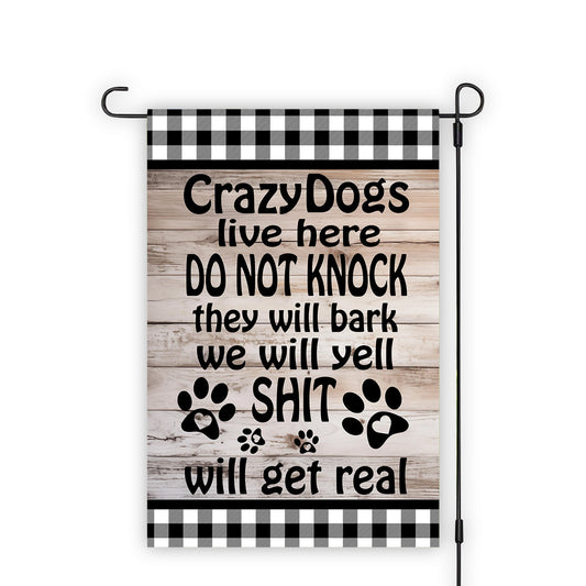 Crazy dogs live here garden flag - Flag - Gift for Family - FG019